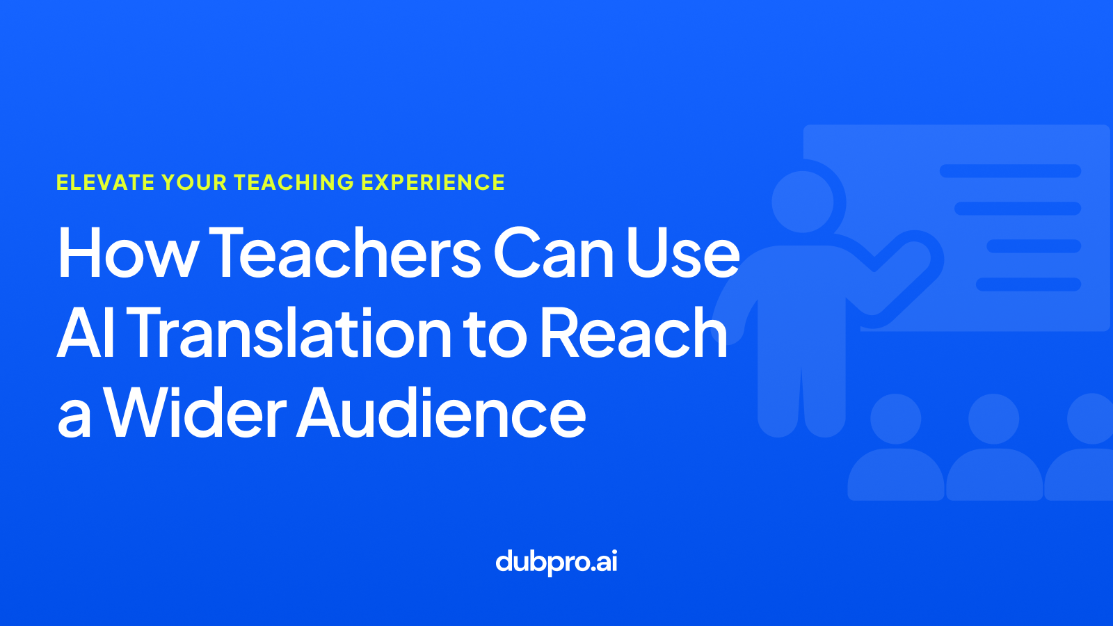 How Teachers Can Use AI Translation to Reach a Wider Audience