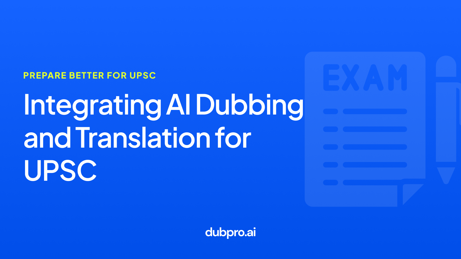 Integrating AI Dubbing and Translation for UPSC