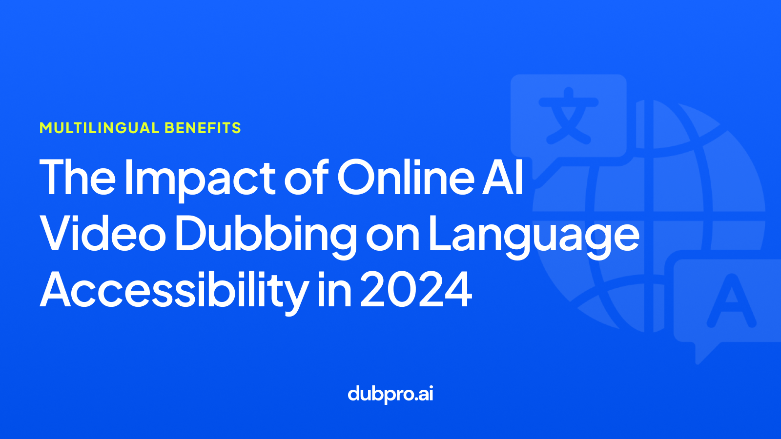The Impact of Online AI Video Dubbing on Language Accessibility in 2024